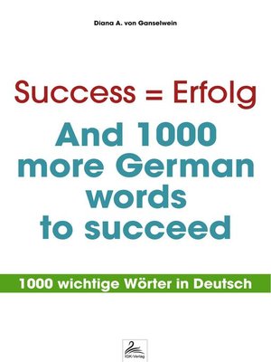 cover image of Success = Erfolg--And 1000 more German words to succeed